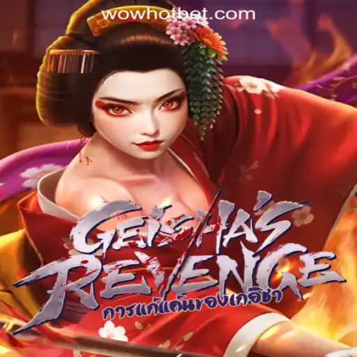 Unveiling GeishasRevenge: An Immersive Gaming Experience with WOWHOT Oficial Slots Brasil #1