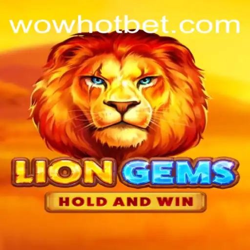 Discover the Thrilling World of LionGems in WOWHOT Oficial Slots Brasil